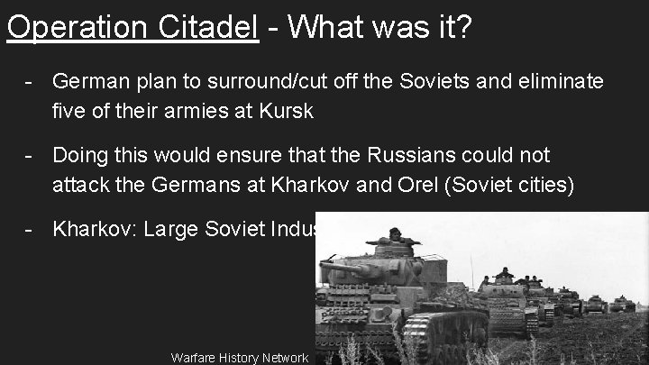 Operation Citadel - What was it? - German plan to surround/cut off the Soviets