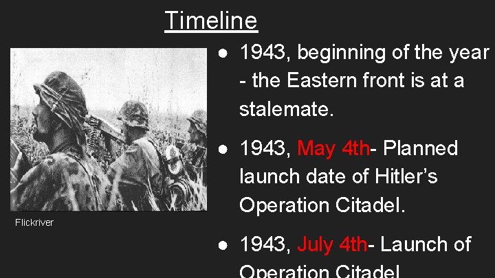 Timeline ● 1943, beginning of the year - the Eastern front is at a