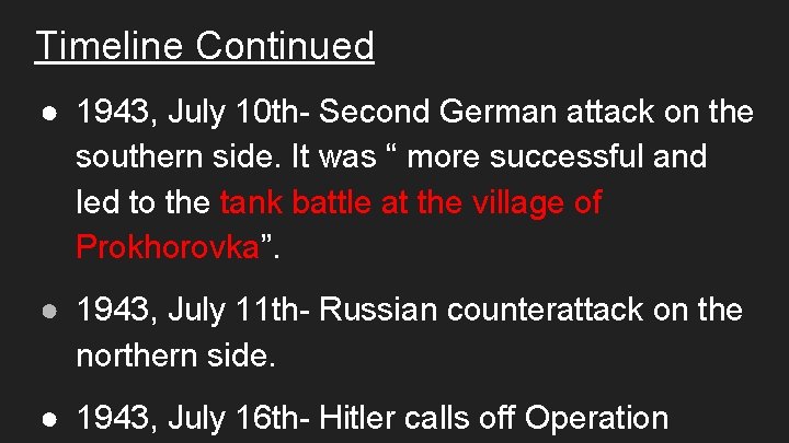 Timeline Continued ● 1943, July 10 th- Second German attack on the southern side.