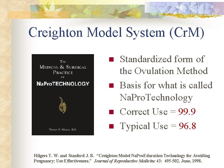 Creighton Model System (Cr. M) n n Standardized form of the Ovulation Method Basis