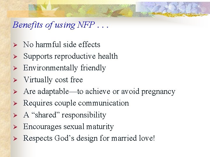 Benefits of using NFP. . . Ø Ø Ø Ø Ø No harmful side