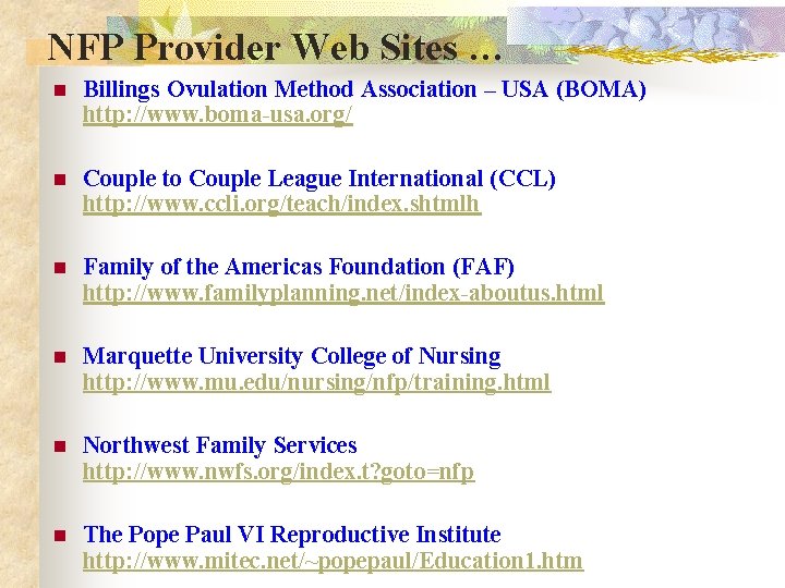 NFP Provider Web Sites … n Billings Ovulation Method Association – USA (BOMA) http: