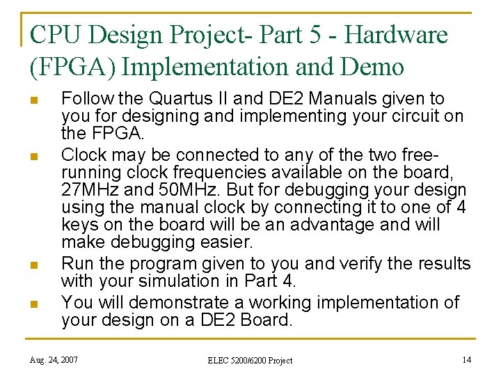 CPU Design Project- Part 5 - Hardware (FPGA) Implementation and Demo n n Follow