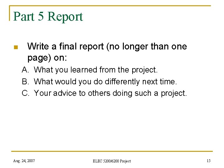 Part 5 Report n Write a final report (no longer than one page) on: