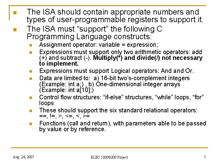 n n The ISA should contain appropriate numbers and types of user-programmable registers to
