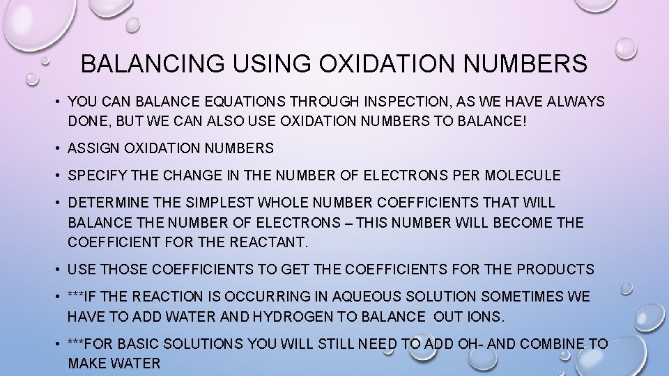 BALANCING USING OXIDATION NUMBERS • YOU CAN BALANCE EQUATIONS THROUGH INSPECTION, AS WE HAVE
