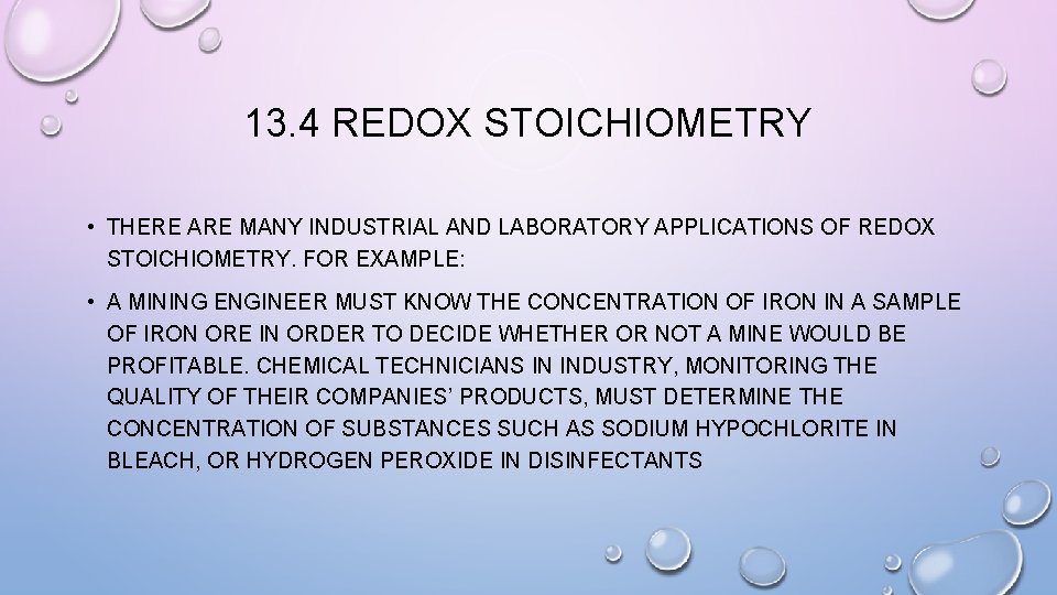 13. 4 REDOX STOICHIOMETRY • THERE ARE MANY INDUSTRIAL AND LABORATORY APPLICATIONS OF REDOX