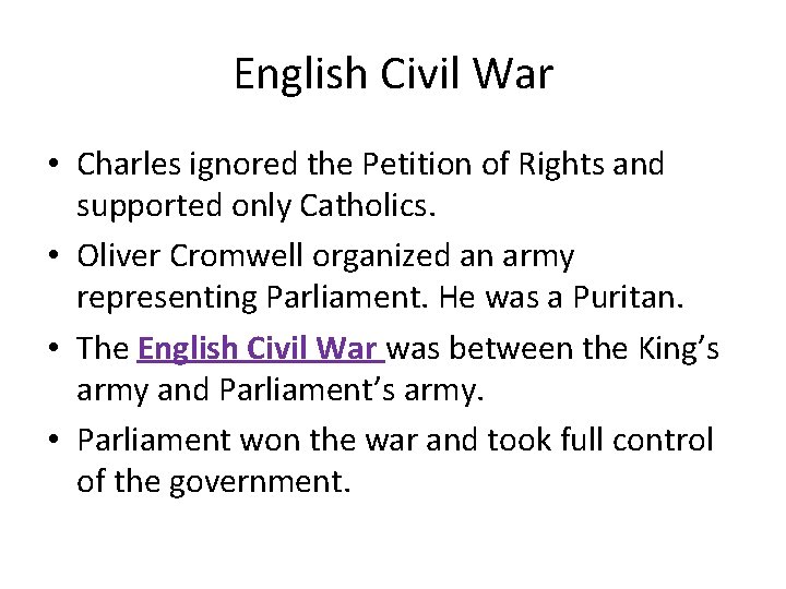 English Civil War • Charles ignored the Petition of Rights and supported only Catholics.