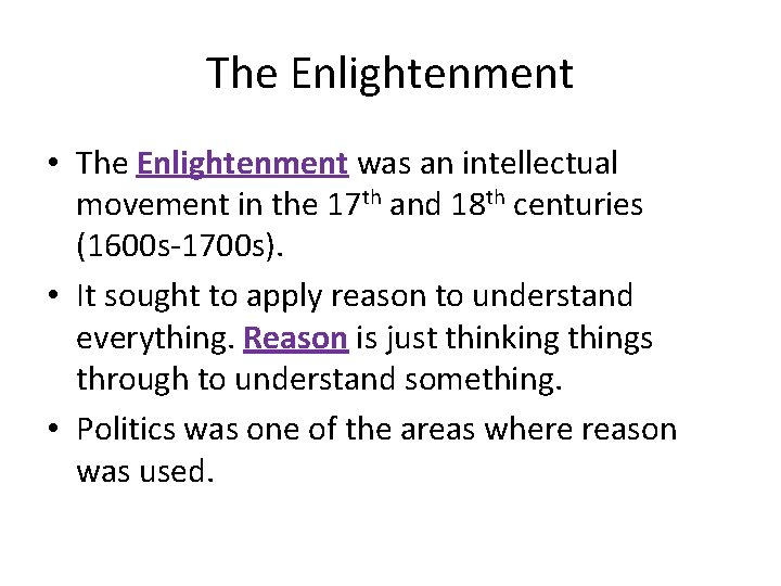 The Enlightenment • The Enlightenment was an intellectual movement in the 17 th and