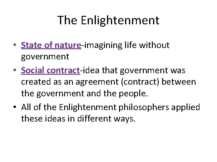 The Enlightenment • State of nature-imagining life without government • Social contract-idea that government