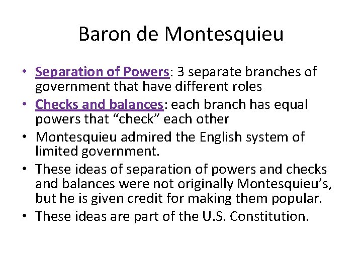 Baron de Montesquieu • Separation of Powers: 3 separate branches of government that have