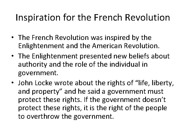 Inspiration for the French Revolution • The French Revolution was inspired by the Enlightenment
