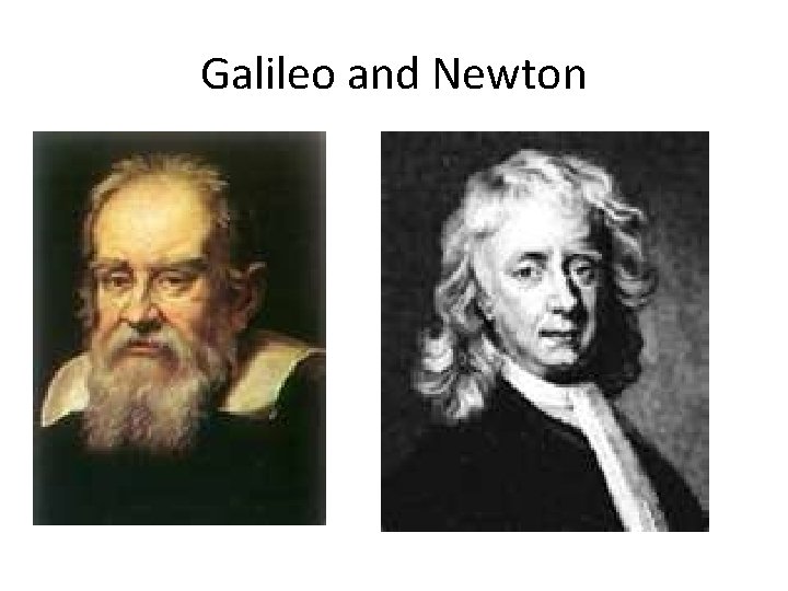 Galileo and Newton 