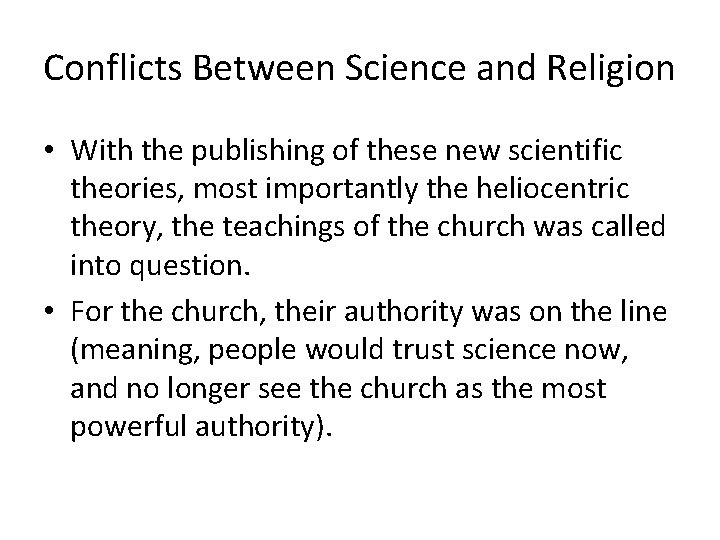 Conflicts Between Science and Religion • With the publishing of these new scientific theories,