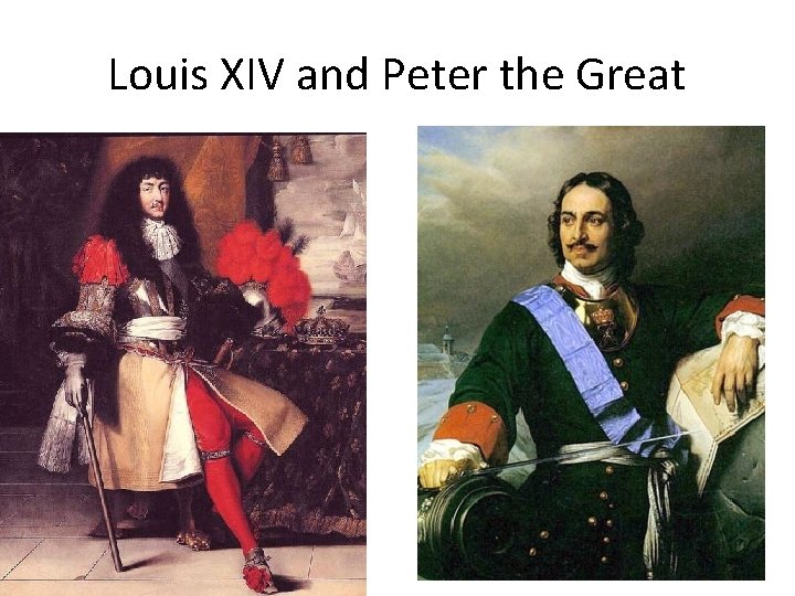 Louis XIV and Peter the Great 