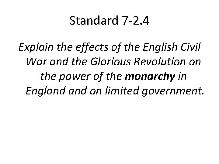 Standard 7 -2. 4 Explain the effects of the English Civil War and the