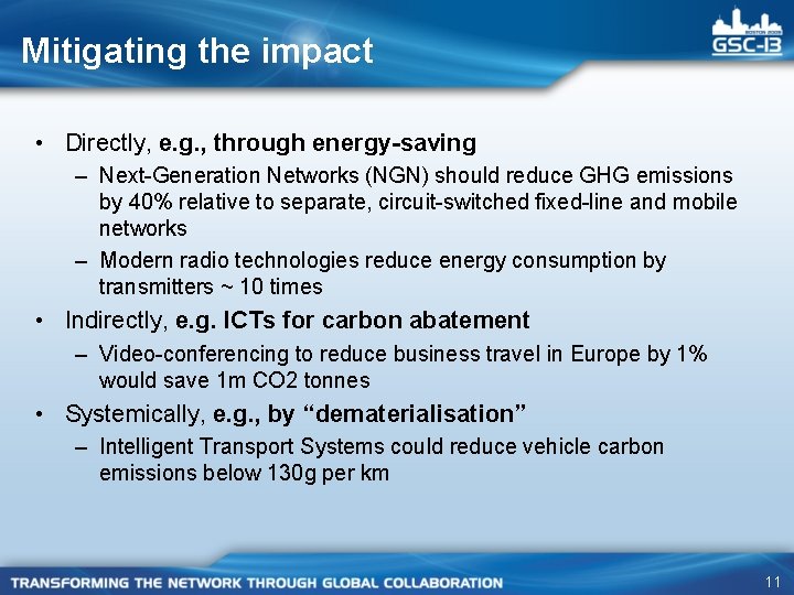 Mitigating the impact • Directly, e. g. , through energy-saving – Next-Generation Networks (NGN)