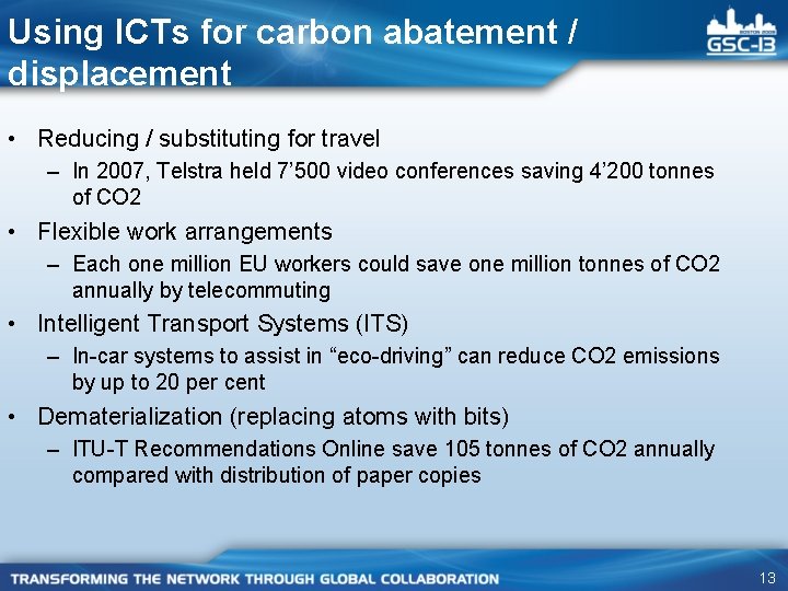 Using ICTs for carbon abatement / displacement • Reducing / substituting for travel –