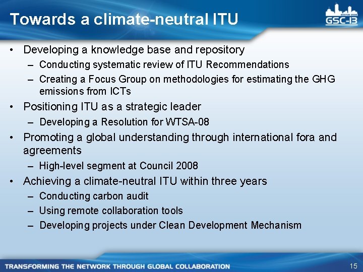 Towards a climate-neutral ITU • Developing a knowledge base and repository – Conducting systematic