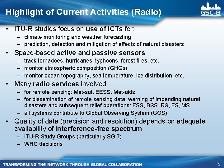 Highlight of Current Activities (Radio) • ITU-R studies focus on use of ICTs for: