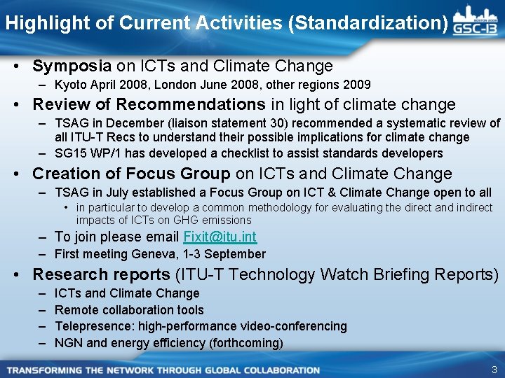 Highlight of Current Activities (Standardization) • Symposia on ICTs and Climate Change – Kyoto