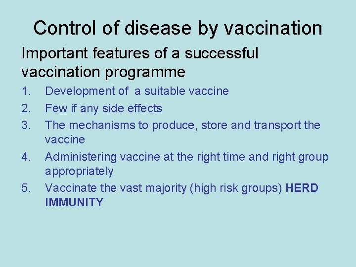 Control of disease by vaccination Important features of a successful vaccination programme 1. 2.