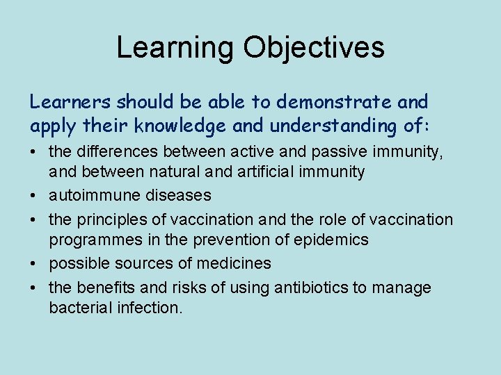 Learning Objectives Learners should be able to demonstrate and apply their knowledge and understanding