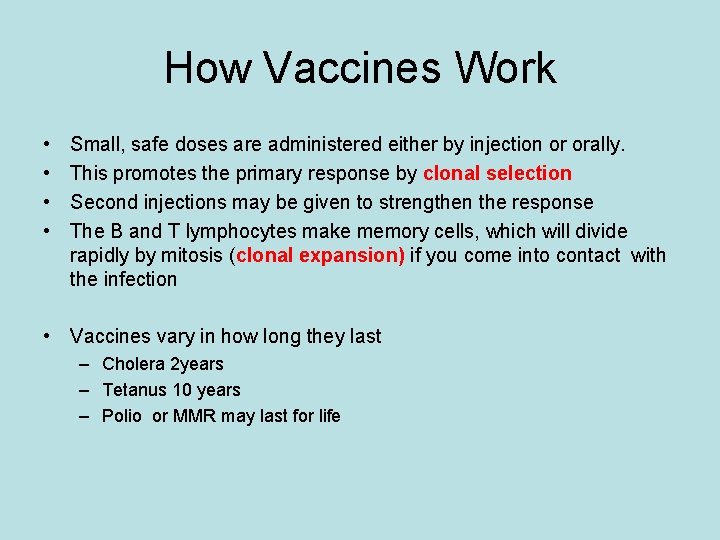 How Vaccines Work • • Small, safe doses are administered either by injection or