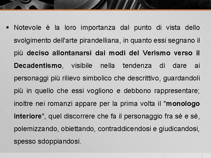 § Notevole è la loro importanza dal punto di vista dello svolgimento dell'arte pirandelliana,