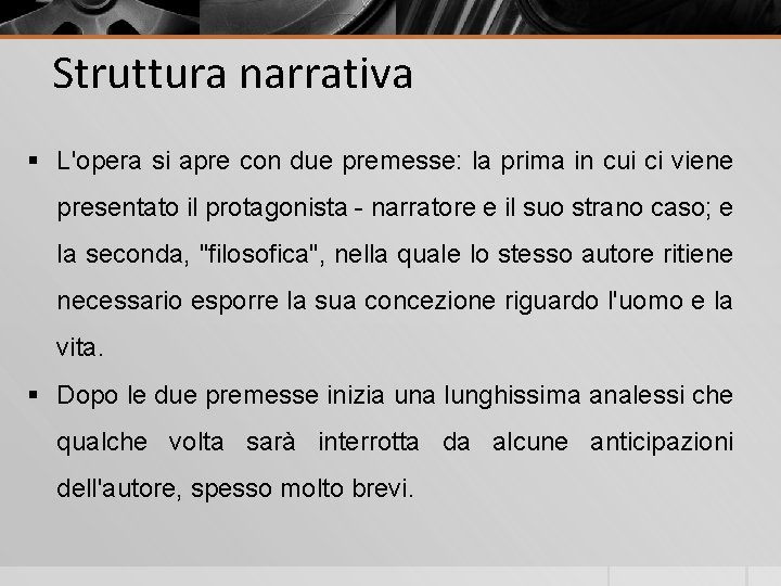 Struttura narrativa § L'opera si apre con due premesse: la prima in cui ci