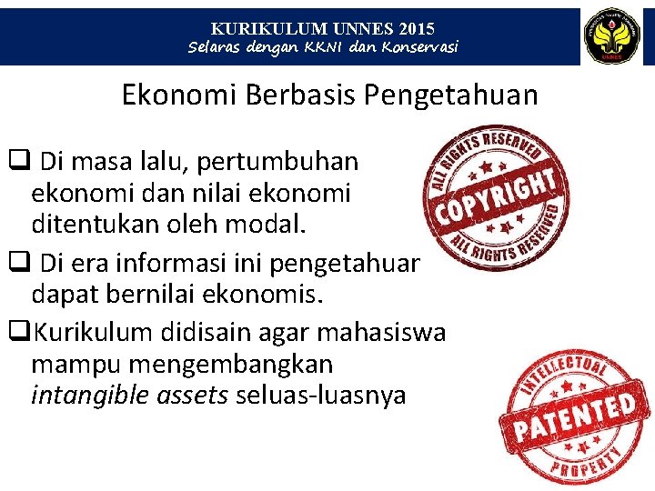 KURIKULUM UNNES 2015 Selaras dengan KKNI dan Konservasi Ekonomi Berbasis Pengetahuan q Di masa