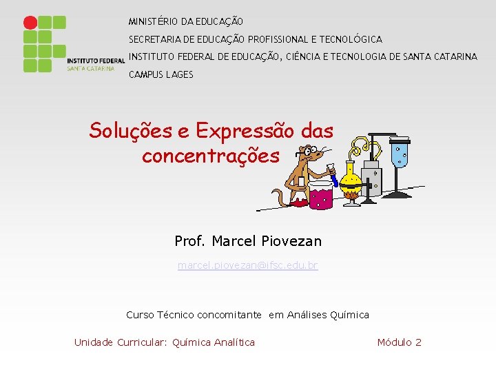 MINISTÉRIO DA EDUCAÇÃO SECRETARIA DE EDUCAÇÃO PROFISSIONAL E TECNOLÓGICA INSTITUTO FEDERAL DE EDUCAÇÃO, CIÊNCIA