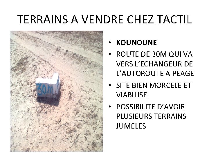 TERRAINS A VENDRE CHEZ TACTIL • KOUNOUNE • ROUTE DE 30 M QUI VA