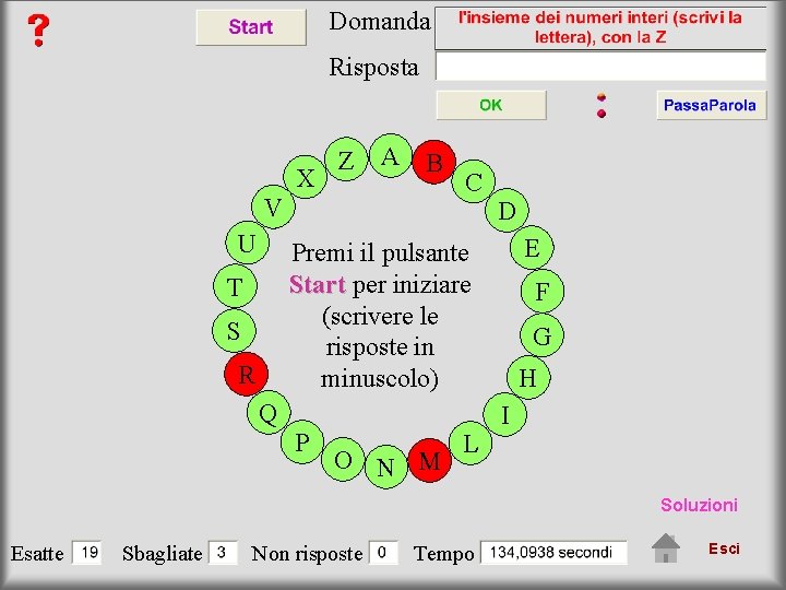 Domanda Risposta X Z A B V U C D E Premi il pulsante