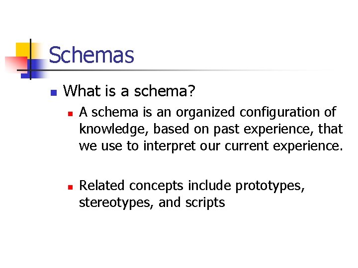 Schemas n What is a schema? n n A schema is an organized configuration