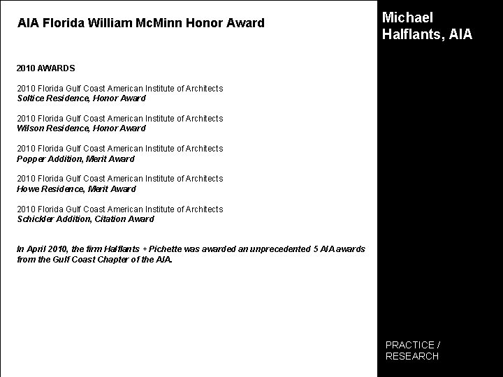 AIA Florida William Mc. Minn Honor Award Michael Halflants, AIA 2010 AWARDS 2010 Florida