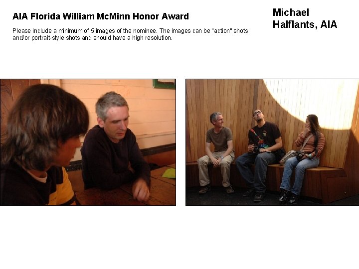 AIA Florida William Mc. Minn Honor Award Please include a minimum of 5 images