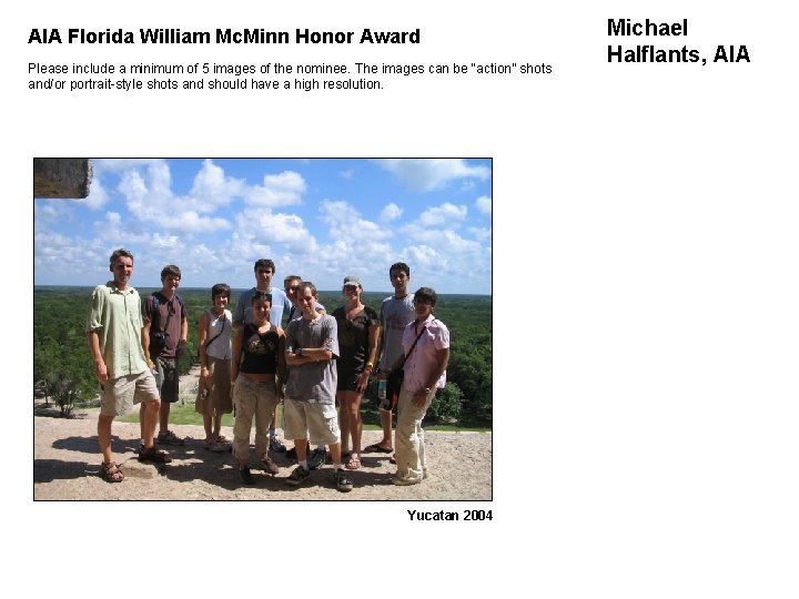 AIA Florida William Mc. Minn Honor Award Please include a minimum of 5 images