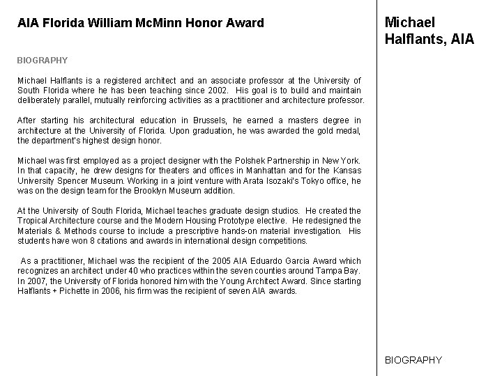 AIA Florida William Mc. Minn Honor Award Michael Halflants, AIA BIOGRAPHY Michael Halflants is