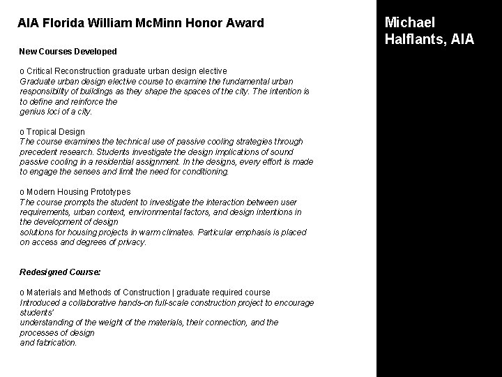 AIA Florida William Mc. Minn Honor Award New Courses Developed o Critical Reconstruction graduate