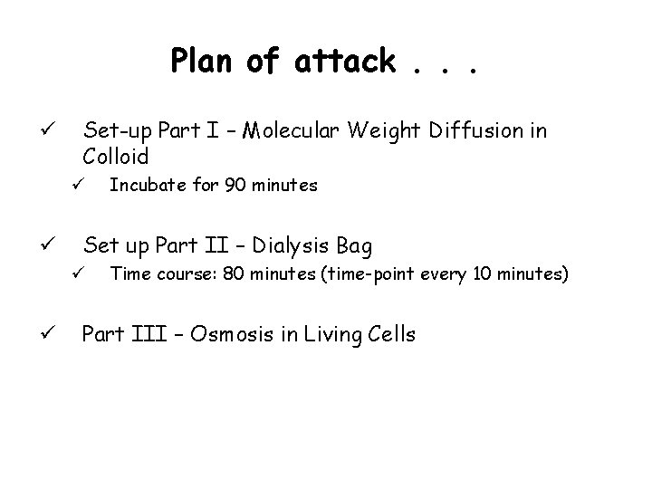 Plan of attack. . . ü Set-up Part I – Molecular Weight Diffusion in