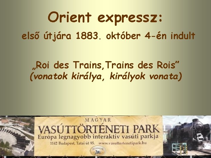 Orient expressz: első útjára 1883. október 4 -én indult „Roi des Trains, Trains des