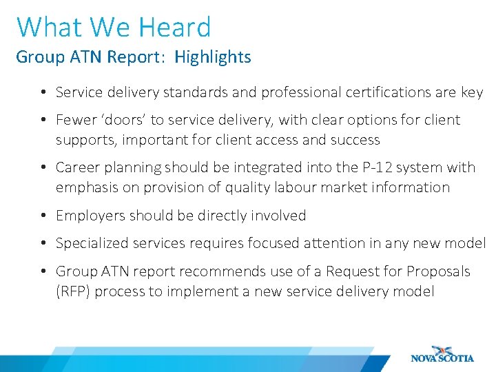 What We Heard Group ATN Report: Highlights • Service delivery standards and professional certifications