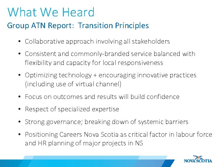 What We Heard Group ATN Report: Transition Principles • Collaborative approach involving all stakeholders