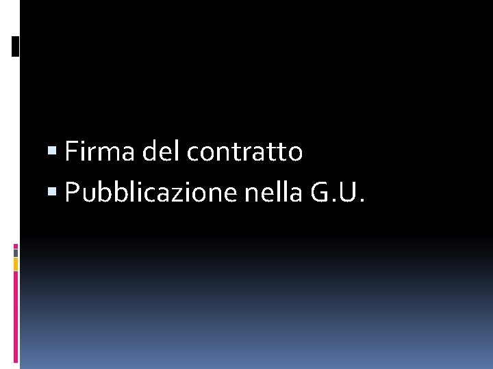  Firma del contratto Pubblicazione nella G. U. 