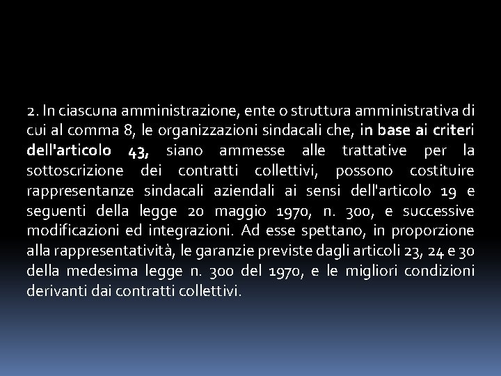 2. In ciascuna amministrazione, ente o struttura amministrativa di cui al comma 8, le