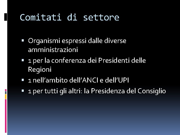 Comitati di settore Organismi espressi dalle diverse amministrazioni 1 per la conferenza dei Presidenti