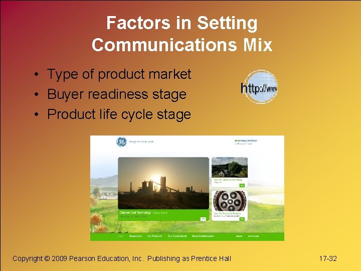 Factors in Setting Communications Mix • Type of product market • Buyer readiness stage