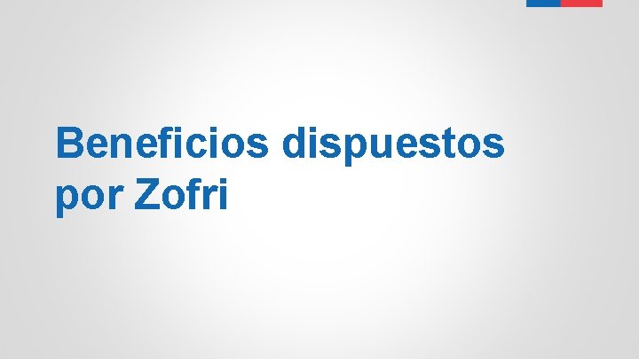 Beneficios dispuestos por Zofri 