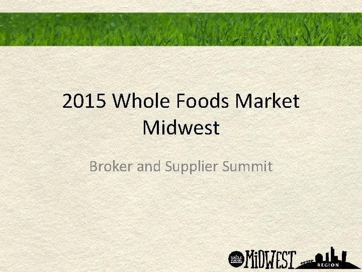 2015 Whole Foods Market Midwest Broker and Supplier Summit 